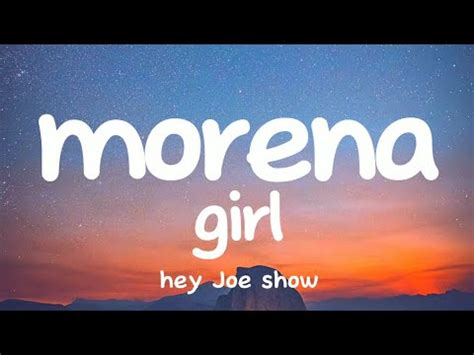 hey joe show my morena girl lyrics|Letra de Hey Joe Show .